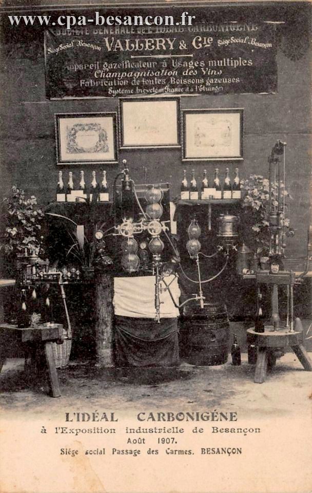 L’IDÉAL CARBONIGÉNE à l Exposition Industrielle de Besançon - Août 1907. - Siège social Passage des Carmes. BESANÇON